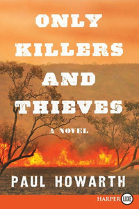 Only Killers And Thieves: A Novel