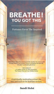 Breathe! You Got This!: Fortunes Favor The Inspired Breathe! You Got This!: Fortunes Favor The Inspired
