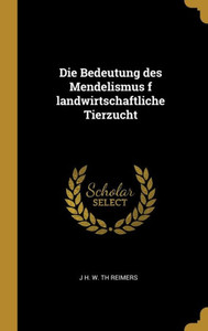 Die Bedeutung Des Mendelismus F Landwirtschaftliche Tierzucht (German Edition)