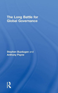 The Long Battle For Global Governance (Global Institutions) The Long Battle For Global Governance (Global Institutions)