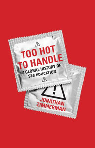 Too Hot To Handle: A Global History Of Sex Education