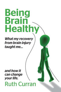 Being Brain Healthy Being Brain Healthy