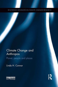 Climate Change And Anthropos: Planet, People And Places (Routledge Advances In Climate Change Research) Climate Change And Anthropos: Planet, People And Places (Routledge Advances In Climate Change Research)