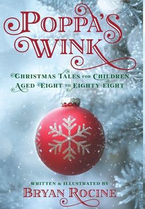 Poppa's Wink: Christmas Tales For Children Aged Eight To Eighty-Eight Poppa's Wink: Christmas Tales For Children Aged Eight To Eighty-Eight