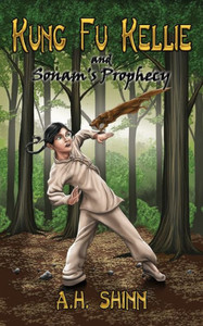 Kung Fu Kellie And Sonam's Prophecy Kung Fu Kellie And Sonam's Prophecy