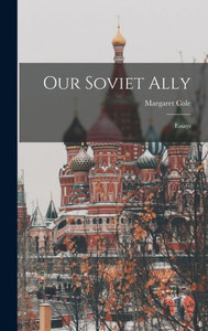 Our Soviet Ally; Essays Our Soviet Ally; Essays