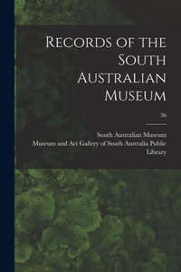 Records Of The South Australian Museum; 36 Records Of The South Australian Museum; 36