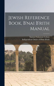 Jewish Reference Book, B'Nai B'Rith Manual Jewish Reference Book, B'Nai B'Rith Manual