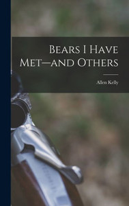 Bears I Have Met--And Others