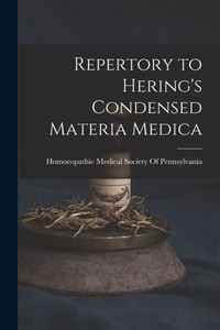 Repertory To Hering's Condensed Materia Medica Repertory To Hering's Condensed Materia Medica