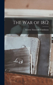 The War Of 1812 The War Of 1812