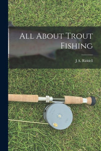 All About Trout Fishing