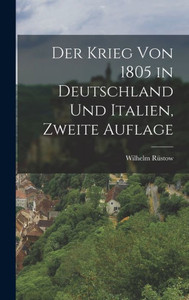 Der Krieg Von 1805 In Deutschland Und Italien, Zweite Auflage (German Edition)