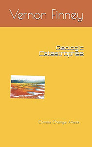 Geologic Catastrophes: Climate Change Affects Geologic Catastrophes: Climate Change Affects