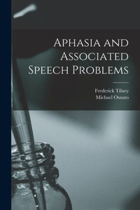 Aphasia And Associated Speech Problems Aphasia And Associated Speech Problems