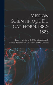 Mission Scientifique Du Cap Horn, 1882-1883 (French Edition)
