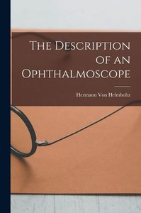The Description Of An Ophthalmoscope The Description Of An Ophthalmoscope