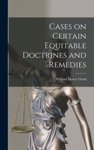Cases On Certain Equitable Doctrines And Remedies Cases On Certain Equitable Doctrines And Remedies