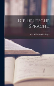 Die Deutsche Sprache. (German Edition) Die Deutsche Sprache. (German Edition)
