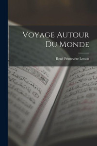 Voyage Autour Du Monde (French Edition)