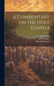 A Commentary On The Holy Gospels A Commentary On The Holy Gospels