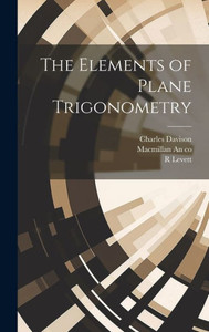 The Elements Of Plane Trigonometry The Elements Of Plane Trigonometry