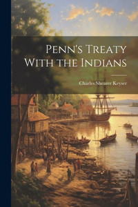 Penn's Treaty With The Indians Penn's Treaty With The Indians