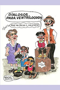 Dialogos para ventrilocuos: 16 dialogos humoristicos y con contenido educativo (Spanish Edition)