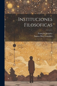 Instituciones Filosoficas (Spanish Edition)
