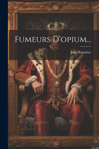 Fumeurs D'Opium... (French Edition) Fumeurs D'Opium... (French Edition)