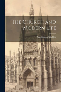 The Church And Modern Life The Church And Modern Life