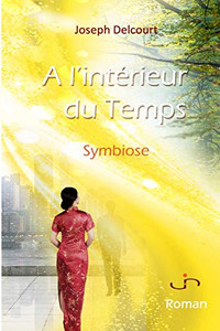 A l'Intérieur du Temps: Symbiose (French Edition)