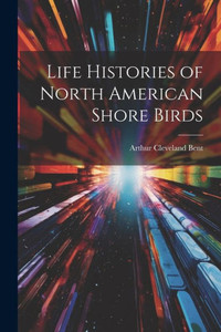 Life Histories Of North American Shore Birds Life Histories Of North American Shore Birds