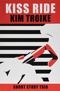 Kiss Ride: Short Story Trio