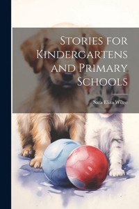 Stories For Kindergartens And Primary Schools Stories For Kindergartens And Primary Schools