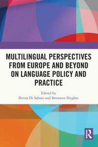 Multilingual Perspectives From Europe And Beyond On Language Policy And Practice (Routledge Research In Language Education) Multilingual Perspectives From Europe And Beyond On Language Policy And Practice (Routledge Research In Language Education)