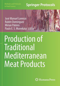 Production Of Traditional Mediterranean Meat Products (Methods And Protocols In Food Science) Production Of Traditional Mediterranean Meat Products (Methods And Protocols In Food Science)