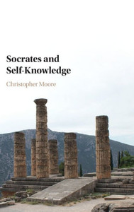 Socrates And Self-Knowledge Socrates And Self-Knowledge