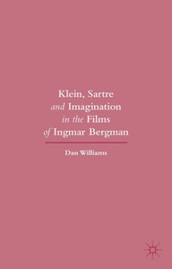 Klein, Sartre And Imagination In The Films Of Ingmar Bergman