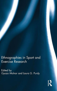 Ethnographies In Sport And Exercise Research