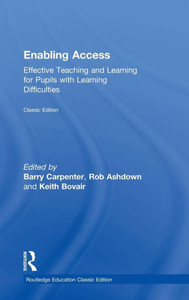 Enabling Access: Effective Teaching And Learning For Pupils With Learning Difficulties (Routledge Education Classic Edition)