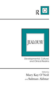 Jealousy: Developmental, Cultural, And Clinical Realms Jealousy: Developmental, Cultural, And Clinical Realms