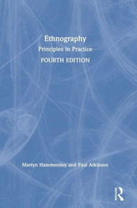 Ethnography: Principles In Practice Ethnography: Principles In Practice
