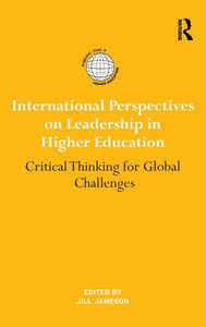International Perspectives On Leadership In Higher Education: Critical Thinking For Global Challenges (International Studies In Higher Education) International Perspectives On Leadership In Higher Education: Critical Thinking For Global Challenges (International Studies In Higher Education)