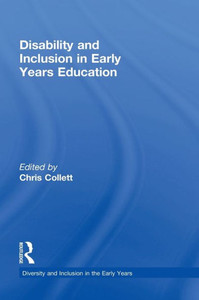 Disability And Inclusion In Early Years Education (Diversity And Inclusion In The Early Years) Disability And Inclusion In Early Years Education (Diversity And Inclusion In The Early Years)