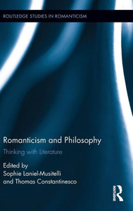 Romanticism And Philosophy: Thinking With Literature (Routledge Studies In Romanticism) Romanticism And Philosophy: Thinking With Literature (Routledge Studies In Romanticism)