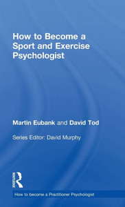 How To Become A Sport And Exercise Psychologist (How To Become A Practitioner Psychologist) How To Become A Sport And Exercise Psychologist (How To Become A Practitioner Psychologist)
