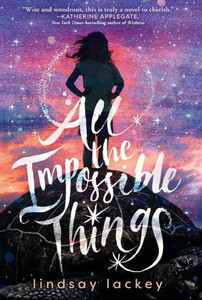 All The Impossible Things All The Impossible Things