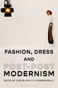 Fashion, Dress And Post-Postmodernism