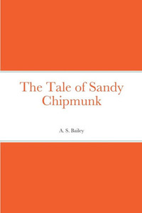 The Tale Of Sandy Chipmunk The Tale Of Sandy Chipmunk